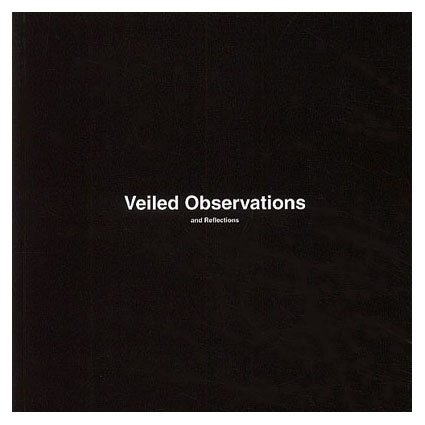 Veiled Observations & Reflections